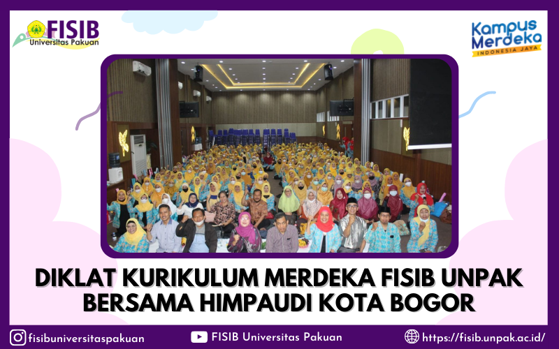 Diklat Kurikulum Merdeka FISIB UNPAK Bersama HIMPAUDI Kota Bogor