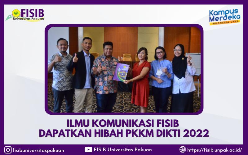 Ilmu Komunikasi FISIB Dapatkan Hibah PKKM DIKTI 2022