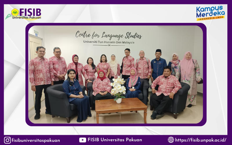 Benchmarking: International collaboration between English Literature of FISIB Universitas Pakuan and Language Studies Centre of Universiti Tun Hussein Onn Malaysia