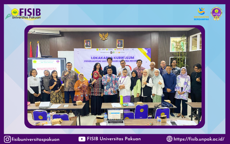 Lokakarya Kurikulum Sastra Inggris dan Sastra Indonesia: Wujud Komitmen FISIB Unpak Tingkatkan Mutu Pendidikan