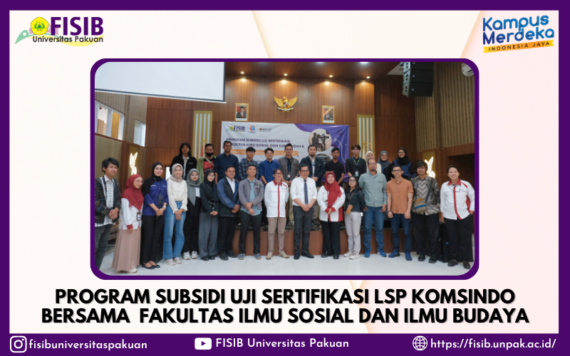 Program Subsidi Uji Sertifikasi LSP Komsindo Bersama  Fakultas Ilmu Sosial dan Ilmu Budaya