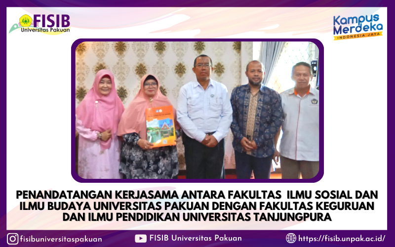 Penandatangan Kerjasama Antara Fakultas  Ilmu Sosial Dan Ilmu Budaya Universitas Pakuan Dengan Fakultas Keguruan Dan Ilmu Pendidikan Universitas Tanjungpura